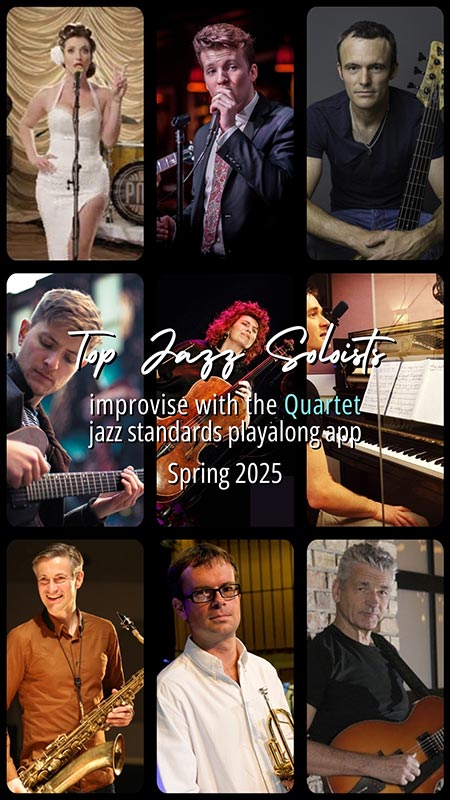 Top jazz soloists improvise with the Quartet jazz standards app (Spring 2025)