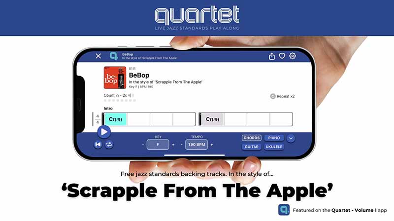 Scrapple From The Apple - Quartet Jazz Standards App Backing Tracks