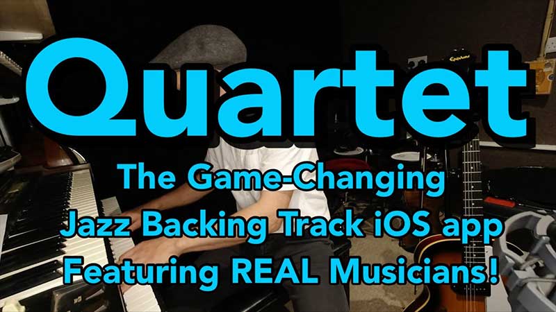 Quartet the game changing jazz backing track iOS app featuring REAL musicians! A review by Dan Baker.